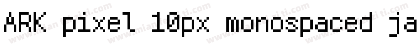 ARK pixel 10px monospaced ja regula字体转换